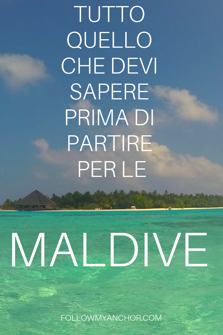 TUTTO QUELLO CHE DEVI SAPERE PRIMA DI PARTIRE PER LE MALDIVE