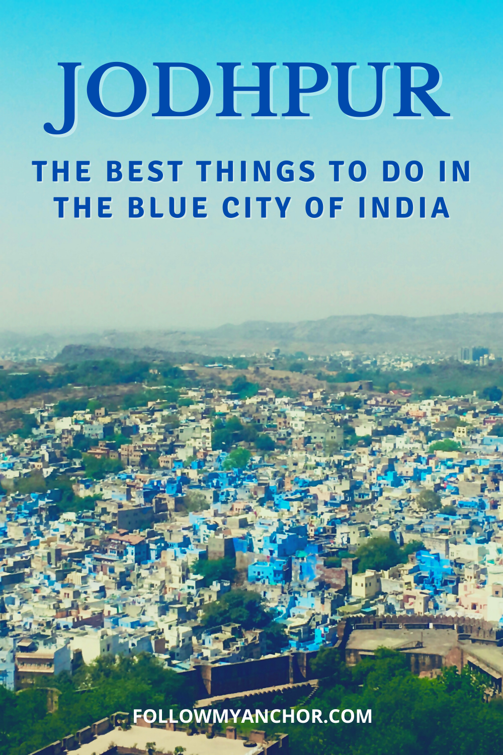 JODHPUR: THE BEST THINGS TO DO IN THE BLUE CITY OF INDIA