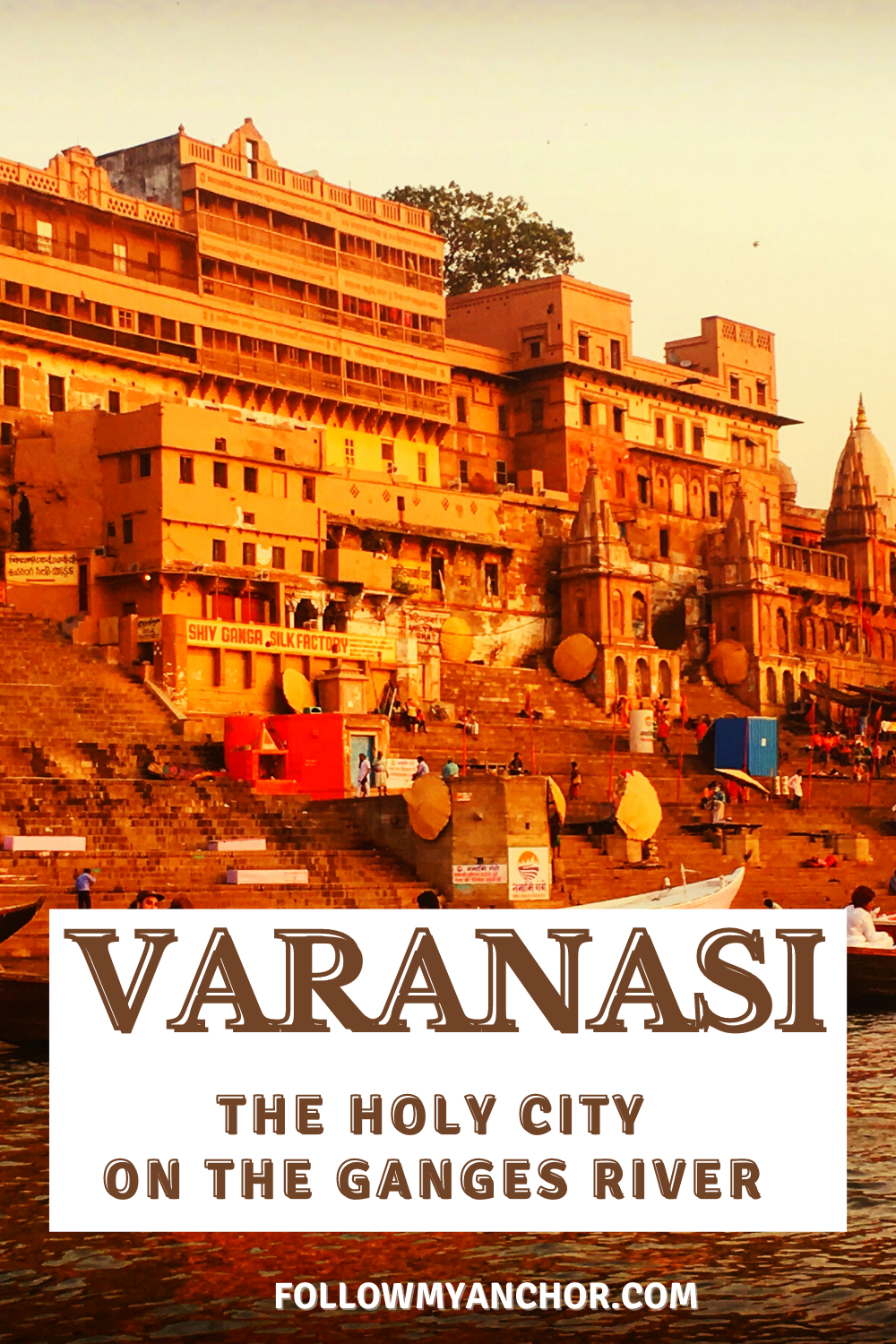 VARANASI: THINGS TO DO IN THE HOLY CITY ON THE GANGES RIVER.